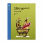 SILENCIO NIÑOS Y OTROS CUENTOS. Ema Wolf, Editorial Norma
