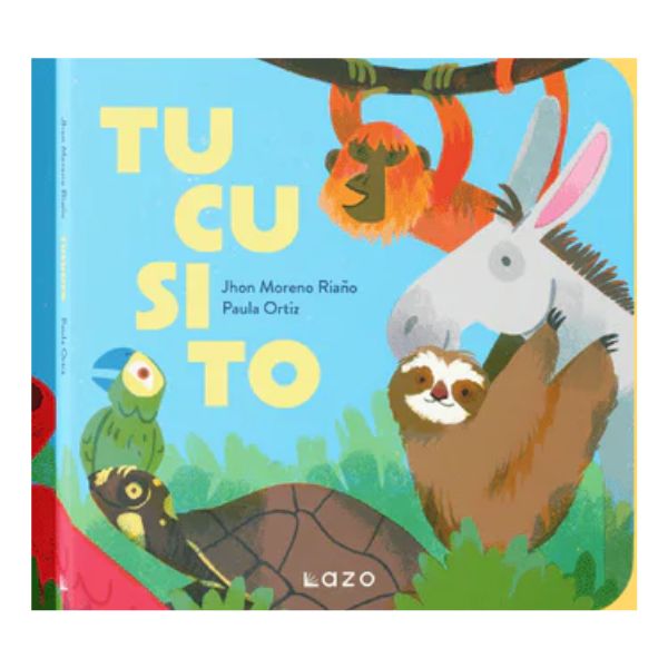 TUCUSITO - Jhon Moreno Riaño/Paula Ortíz - Lazo Libros